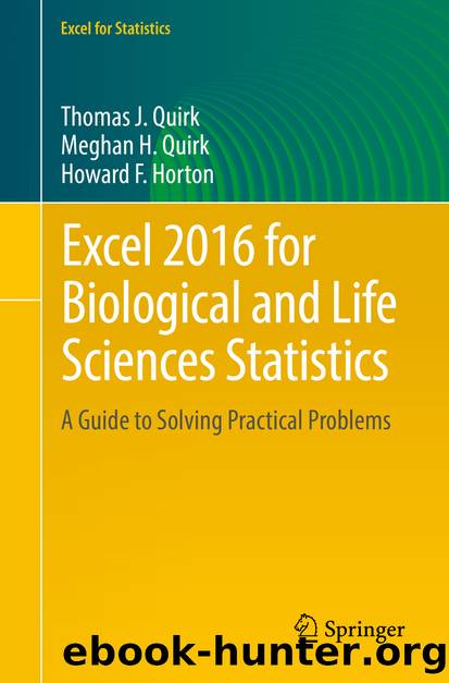 Excel 2016 for Biological and Life Sciences Statistics by Thomas J. Quirk Meghan H. Quirk & Howard F. Horton