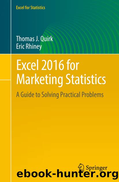 Excel 2016 for Marketing Statistics by Thomas J. Quirk & Eric Rhiney