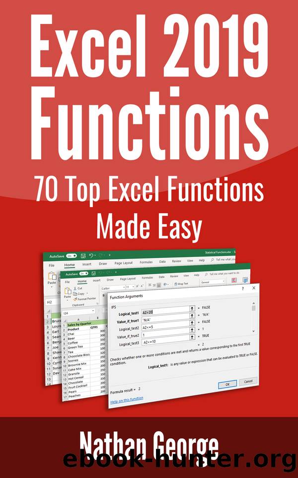 Excel 2019 Functions: 70 Top Excel Functions Made Easy (Excel 2019 Mastery Book 3) by George Nathan
