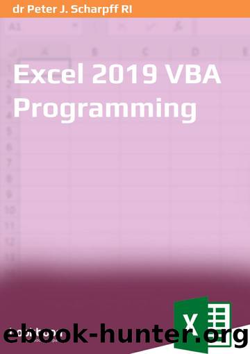 Excel 2019 VBA Programming by dr Peter J. Scharpff RI