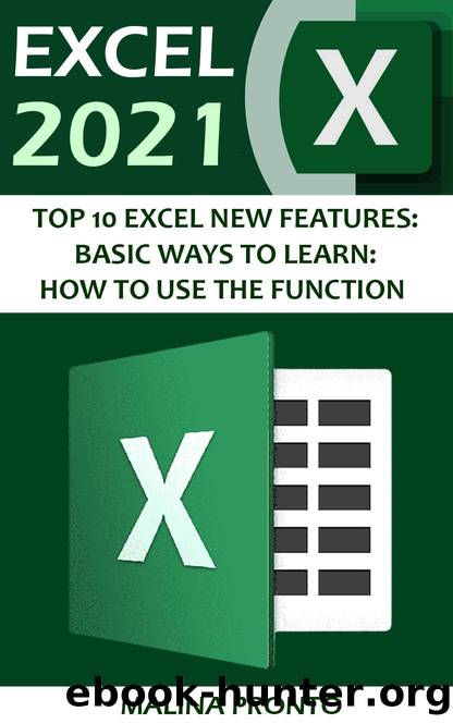 Excel 2021: Top 10 Excel New Features: Basic Ways To Learn: How To Use The Function by MALINA PRONTO