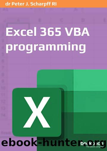 Excel 365 VBA programming by dr Peter J. Scharpff RI