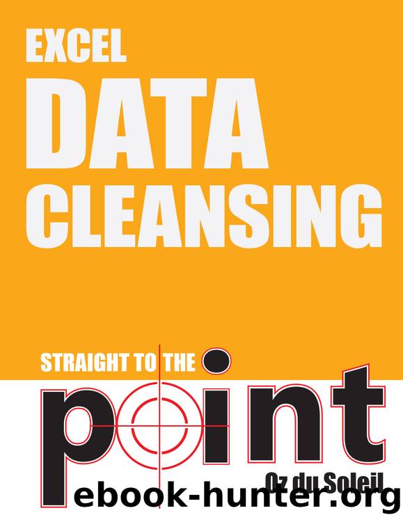 Excel Data Cleansing Straight to the Point by Oz du Soleil;