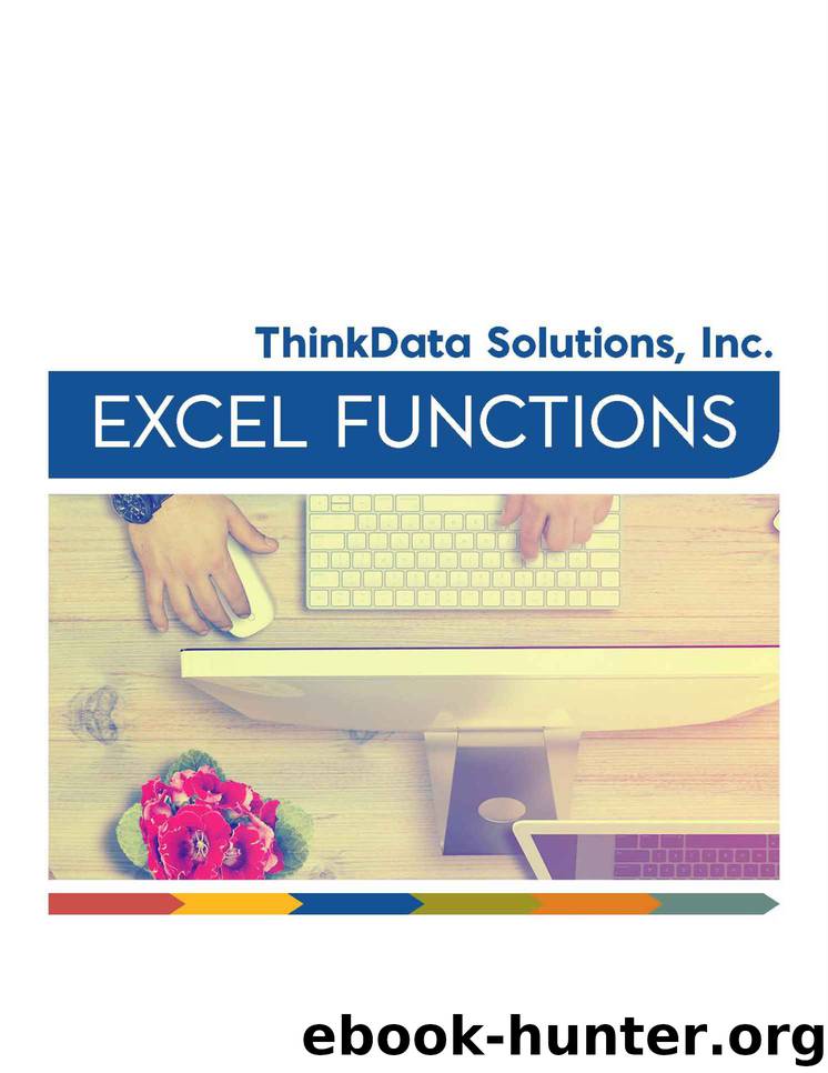 Excel Functions: For the Every Day User by Robin Hunt