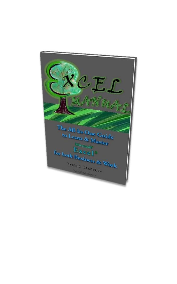 Excel Manual: The All-In-One Guide to Learn & Master Microsoft Excel for both Business & Work by Iakovlev K