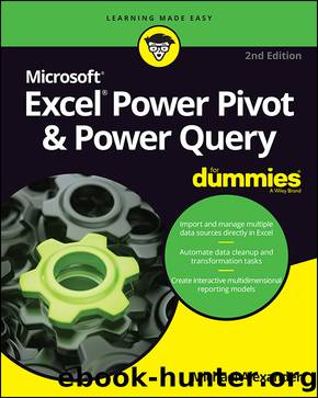 Excel Power Pivot & Power Query For Dummies by Michael Alexander