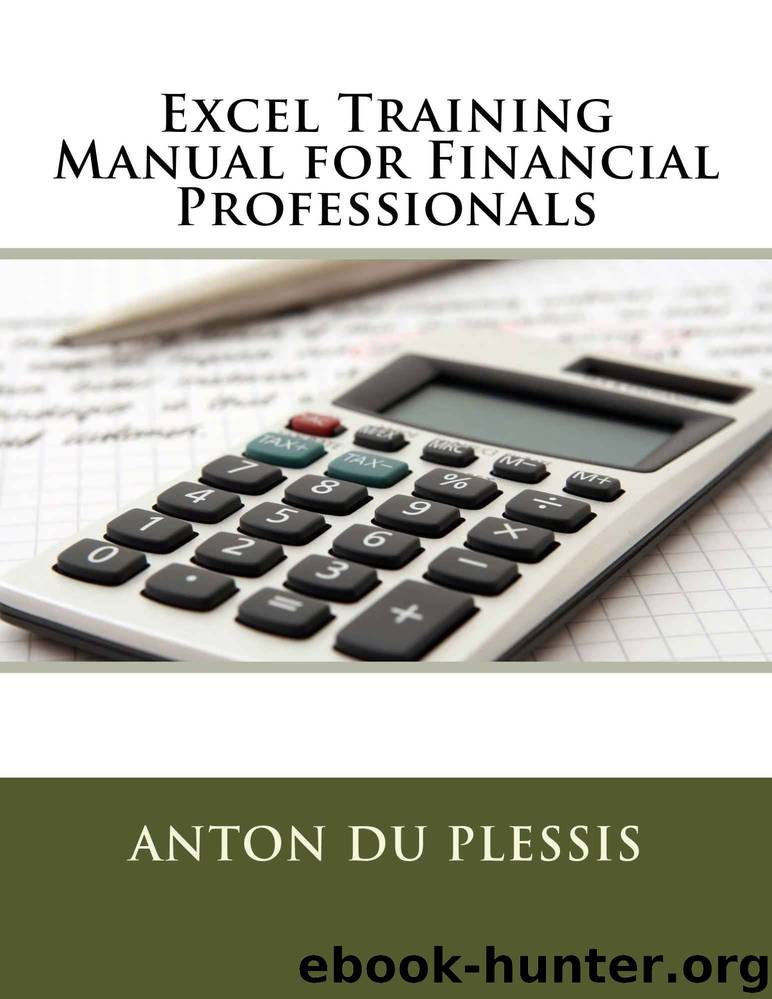 Excel Training Manual for Financial Professionals by Anton Du Plessis