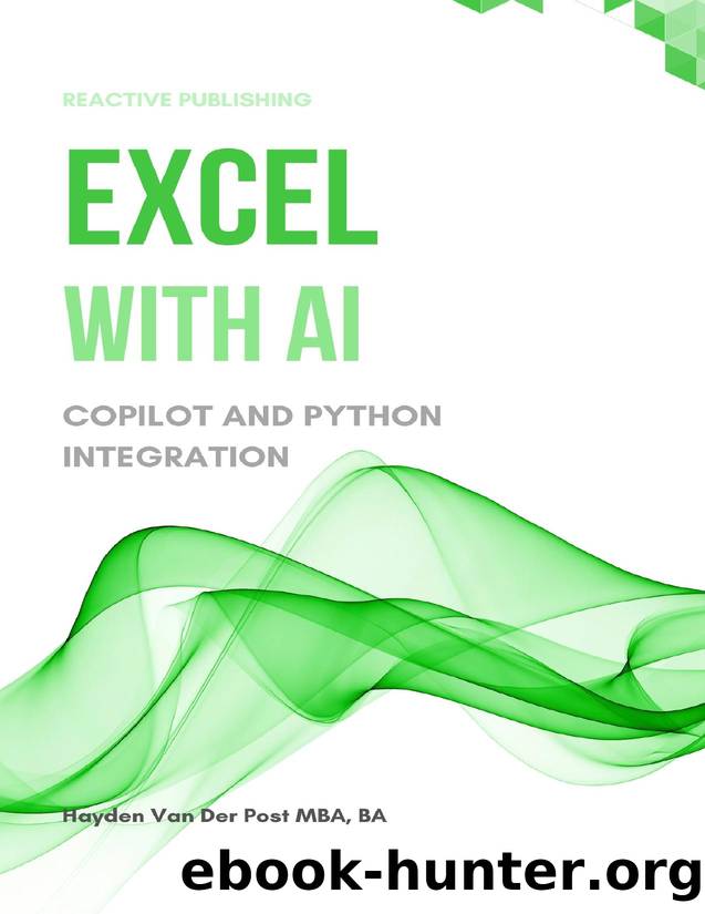 Excel with AI: A Comprehensive Guide to CoPilot and Python Integration by Publishing Reactive & Van Der Post Hayden
