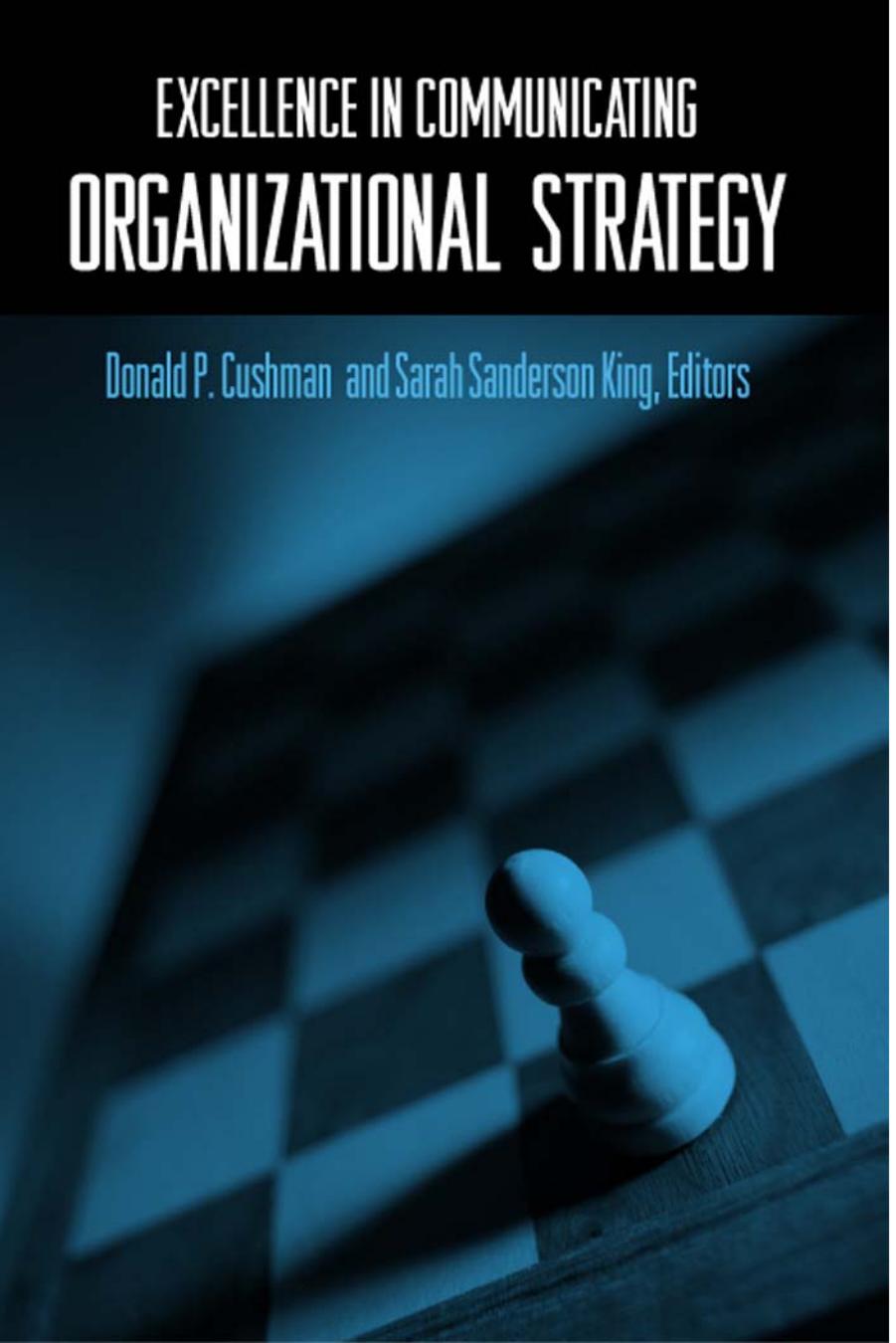 Excellence in communicating organizational strategy by Donald P Cushman; Sarah Sanderson King