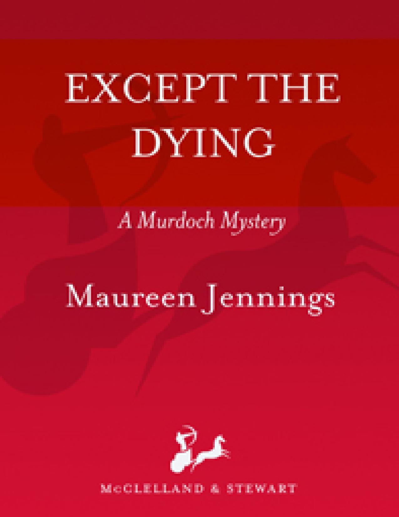 Except the Dying by Maureen Jennings
