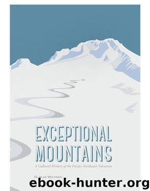 Exceptional Mountains by O. Alan Weltzien