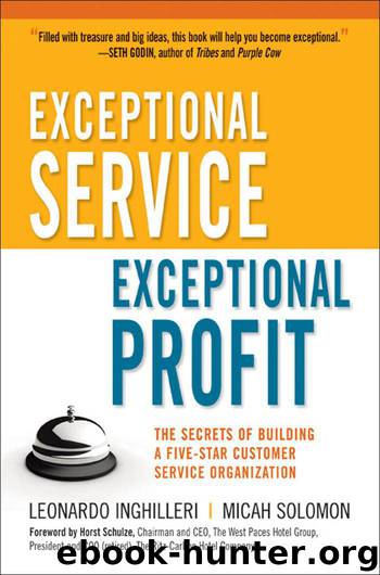 Exceptional Service, Exceptional Profit: The Secrets of Building a Five-Star Customer Service Organization by Leonardo INGHILLERI & Micah SOLOMON