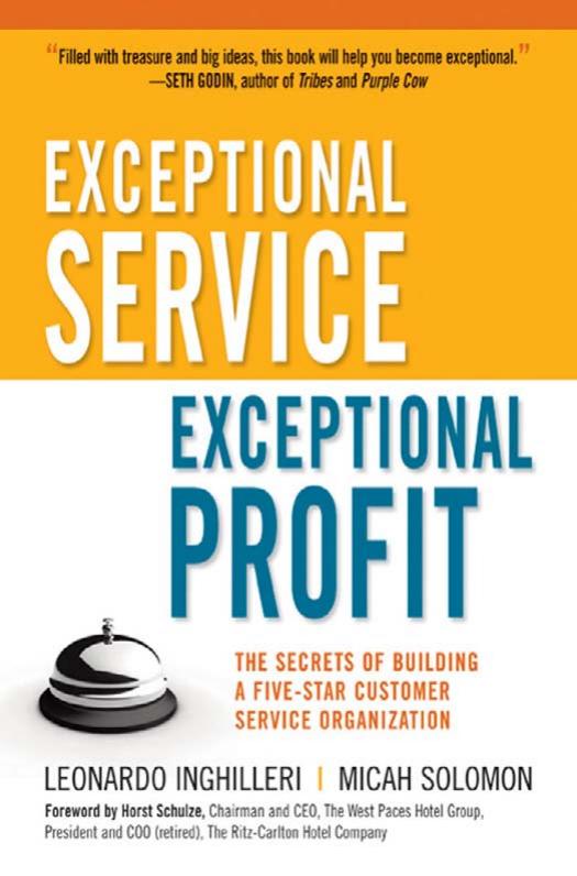 Exceptional Service, Exceptional Profit: The Secrets of Building a Five-Star Customer Service Organization by Leonardo Inghilleri Micah Solomon