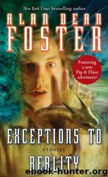 Exceptions to Reality: Stories by Alan Dean Foster