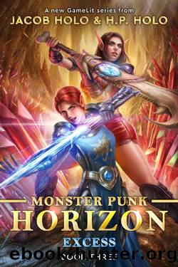 Excess: A Monster Hunting GameLit Crafting Adventure (Monster Punk Horizon Book 3) by H.P. Holo & Jacob Holo