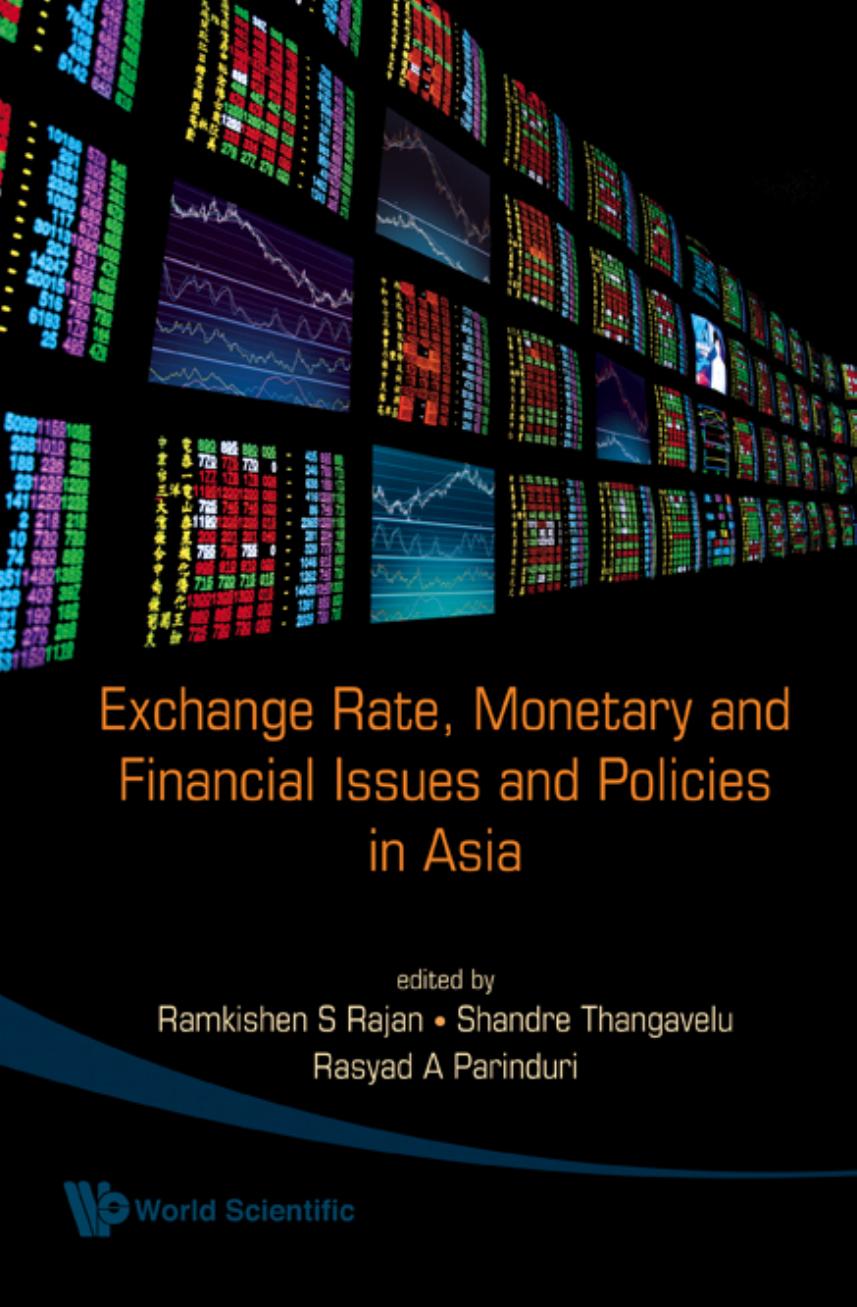 Exchange Rate, Monetary and Financial Issues and Policies in Asia (324 Pages) by Ramkishen S Rajan Shandre Thangavelu & Rasyad A Parinduri