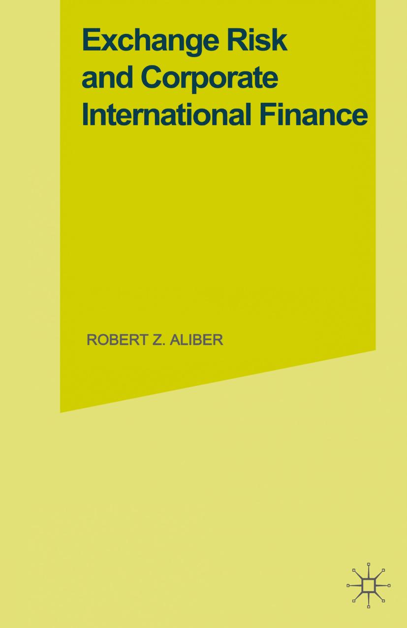 Exchange Risk and Corporate International Finance by Robert Z. Aliber (auth.)