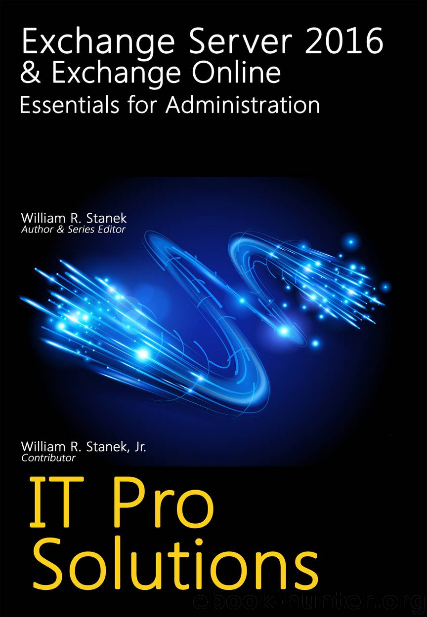 Exchange Server 2016 & Exchange Online: Essentials for Administration by William Stanek
