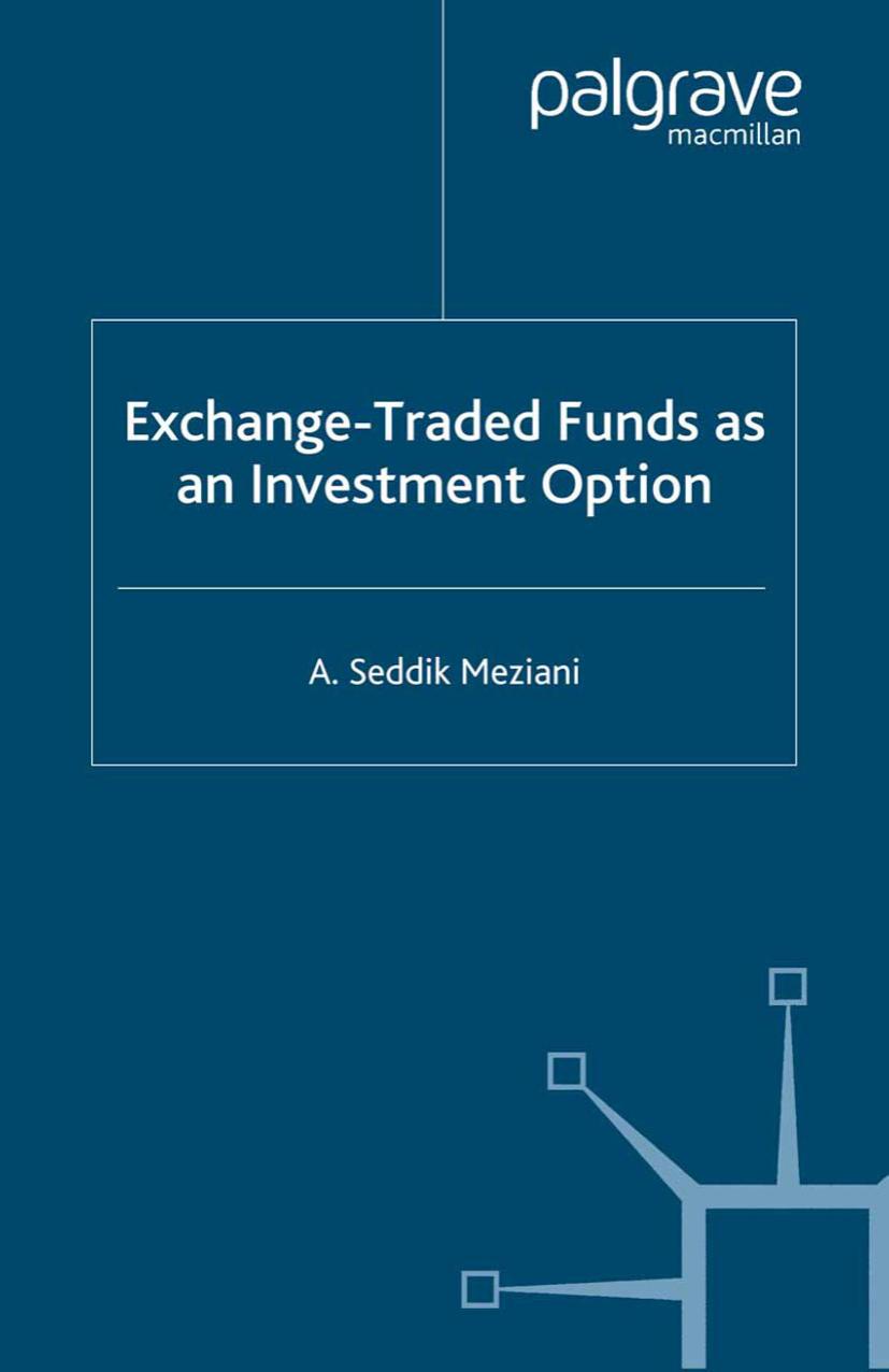 Exchange-Traded Funds as an Investment Option by A. Seddik Meziani Ph.D. (auth.)