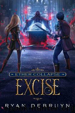 Excise: A Post-Apocalyptic LitRPG (Ether Collapse Book 2) by Ryan DeBruyn