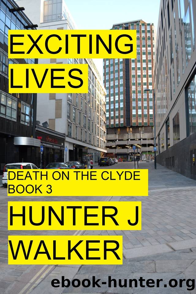 Exciting Lives (Death On The Clyde Book 3) by Hunter J Walker
