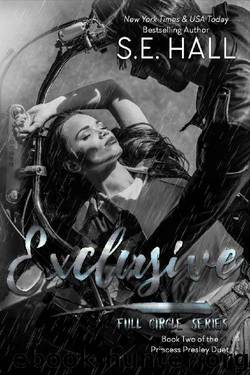 Exclusive: Princess Presley Duet Book Two (Full Circle Series 3) by S.E. Hall