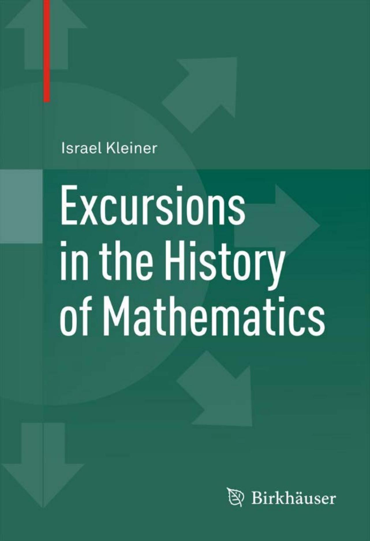 Excursions in the History of Mathematics by Israel Kleiner (auth.)