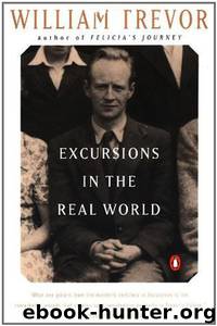Excursions in the Real World by William Trevor