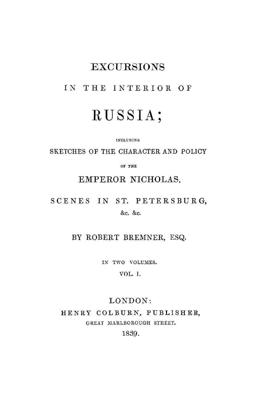 Excursions in the interior of russia including sketches of the character and p by 1839