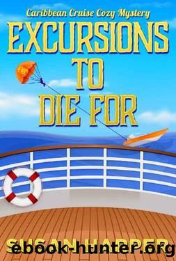 Excursions to Die For (Caribbean Cruise Cozy Mystery Book 4) by Susan Harper