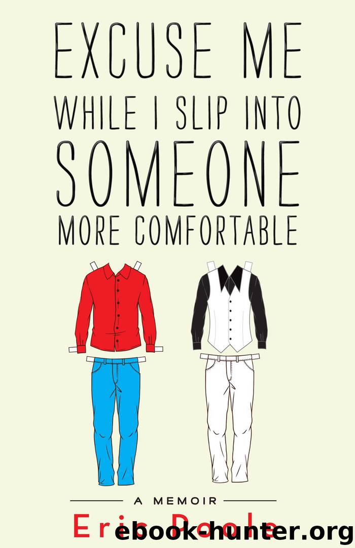 Excuse Me While I Slip into Someone More Comfortable by Eric Poole