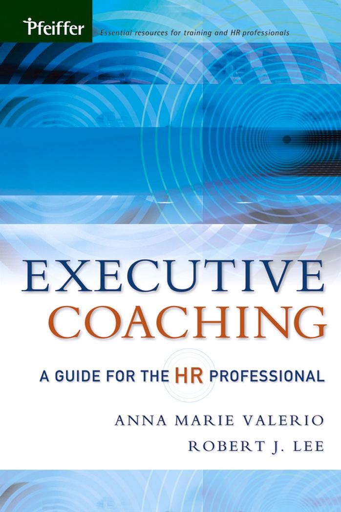 Executive Coaching - A Guide For The Human Resource Professional by Valerio A.M. Lee R.J
