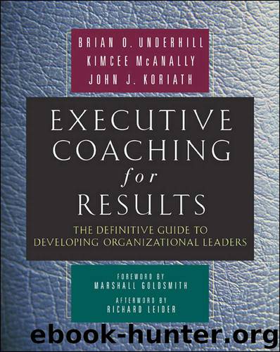 Executive Coaching for Results: The Definitive Guide to Developing Organizational Leaders by Brian O. Underhill & Kimcee McAnally & John J. Koriath
