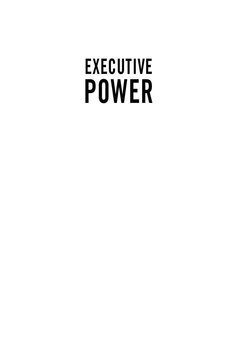 Executive Power: Use the Greatest Collection of Psychological Strategies to Create an Automatic Advantage by Unknow