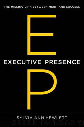 Executive Presence: The Missing Link Between Merit and Success by Sylvia Ann Hewlett