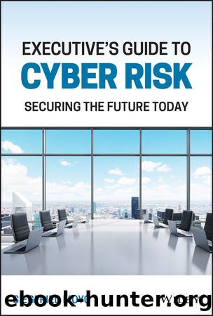 Executive's Guide to Cyber Risk by Moyo Siegfried;