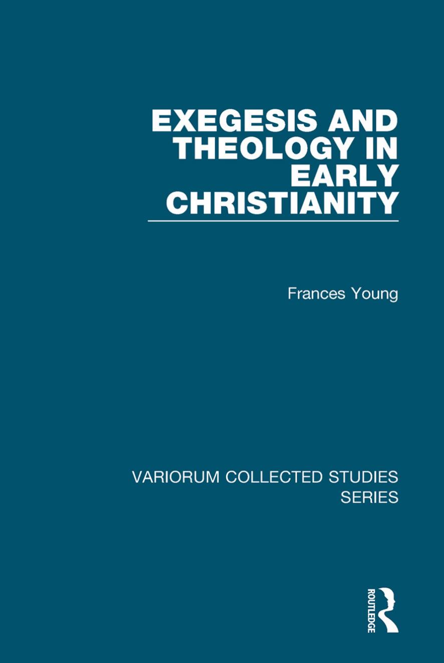 Exegesis and Theology in Early Christianity by Frances Young