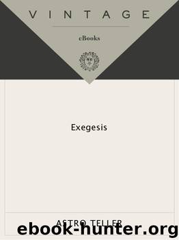 Exegesis by Astro Teller