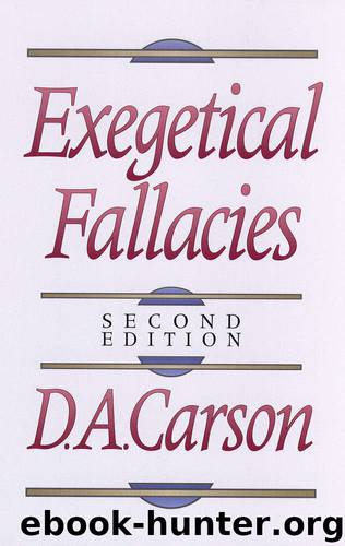 Exegetical Fallacies by Carson D. A