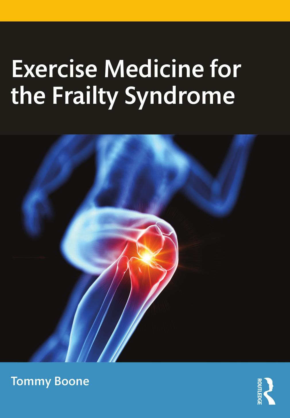 Exercise Medicine for the Frailty Syndrome by Tommy Boone