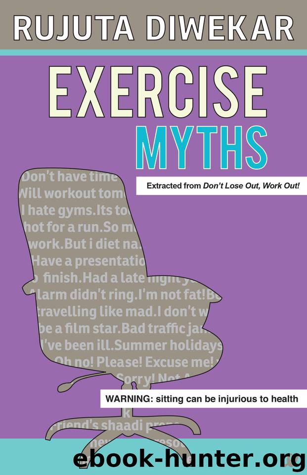 Exercise Myths by Diwekar Rujuta