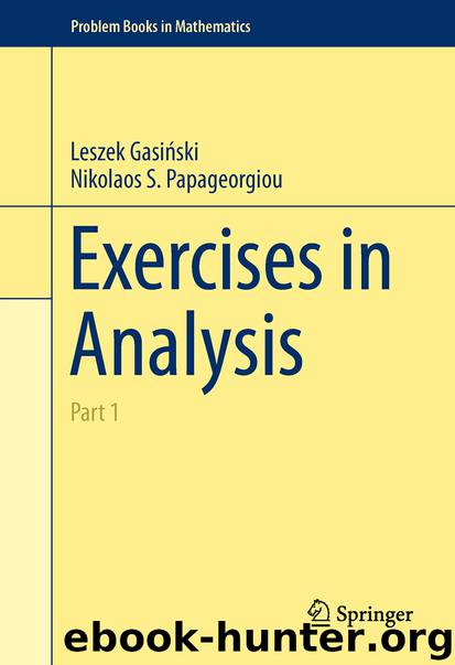 Exercises in Analysis by Leszek Gasińksi & Nikolaos S. Papageorgiou