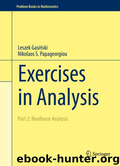 Exercises in Analysis by Leszek Gasiński & Nikolaos S. Papageorgiou