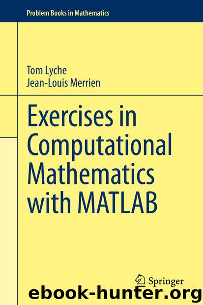 Exercises in Computational Mathematics with MATLAB by Tom Lyche & Jean-Louis Merrien