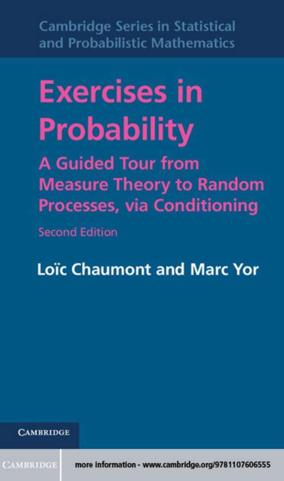 Exercises in Probability: A Guided Tour from Measure Theory to Random Processes, via Conditioning by Loïc Chaumont and Marc Yor