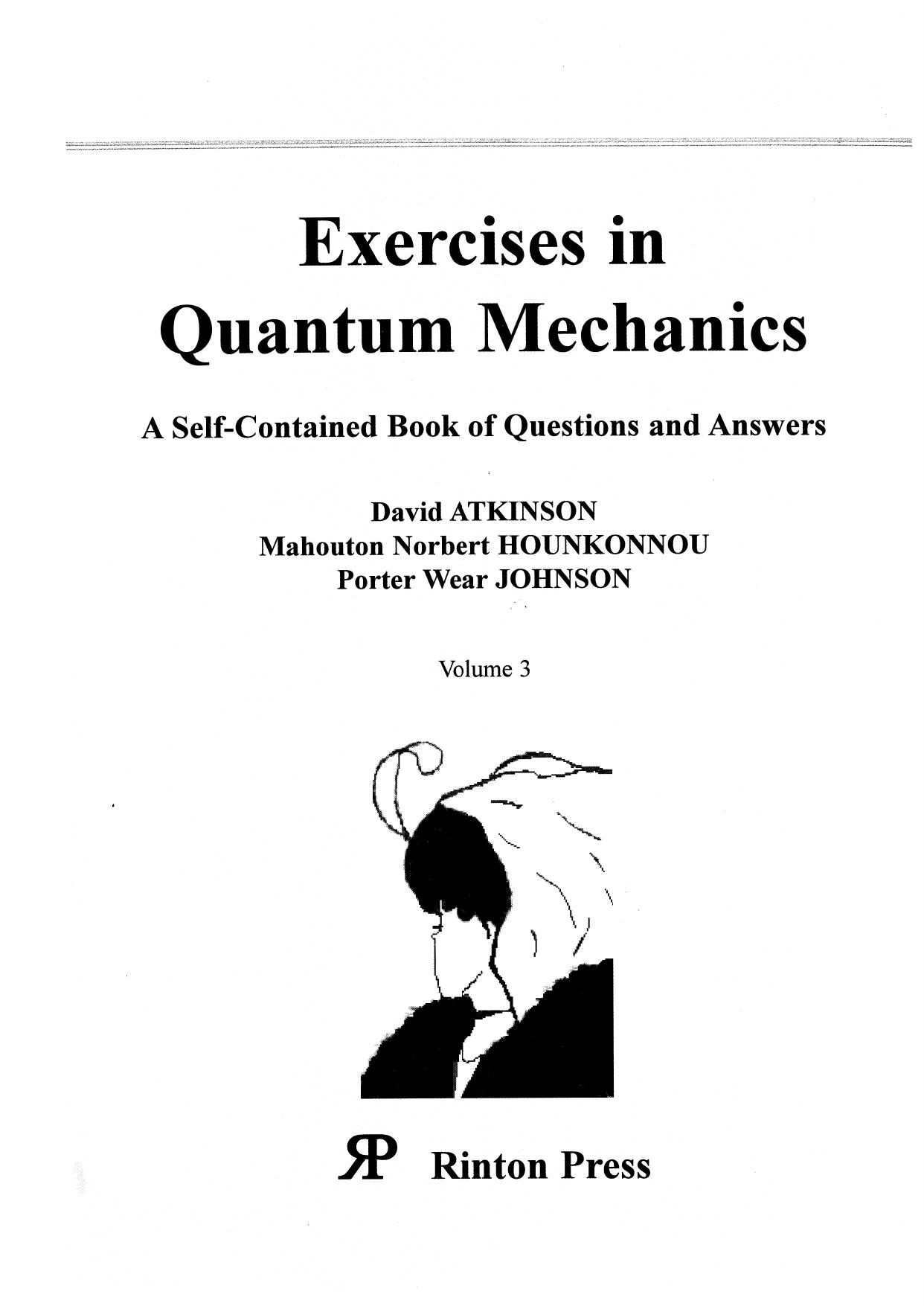 Exercises in Quantum Mechanics: A Self-Contained Book of Questions and Answers by David Atkinson Mahouton Norbert Hounkonnou Porter Wear Johnson