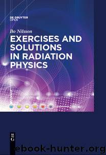 Exercises with Solutions in Radiation Physics by Andrew Laister