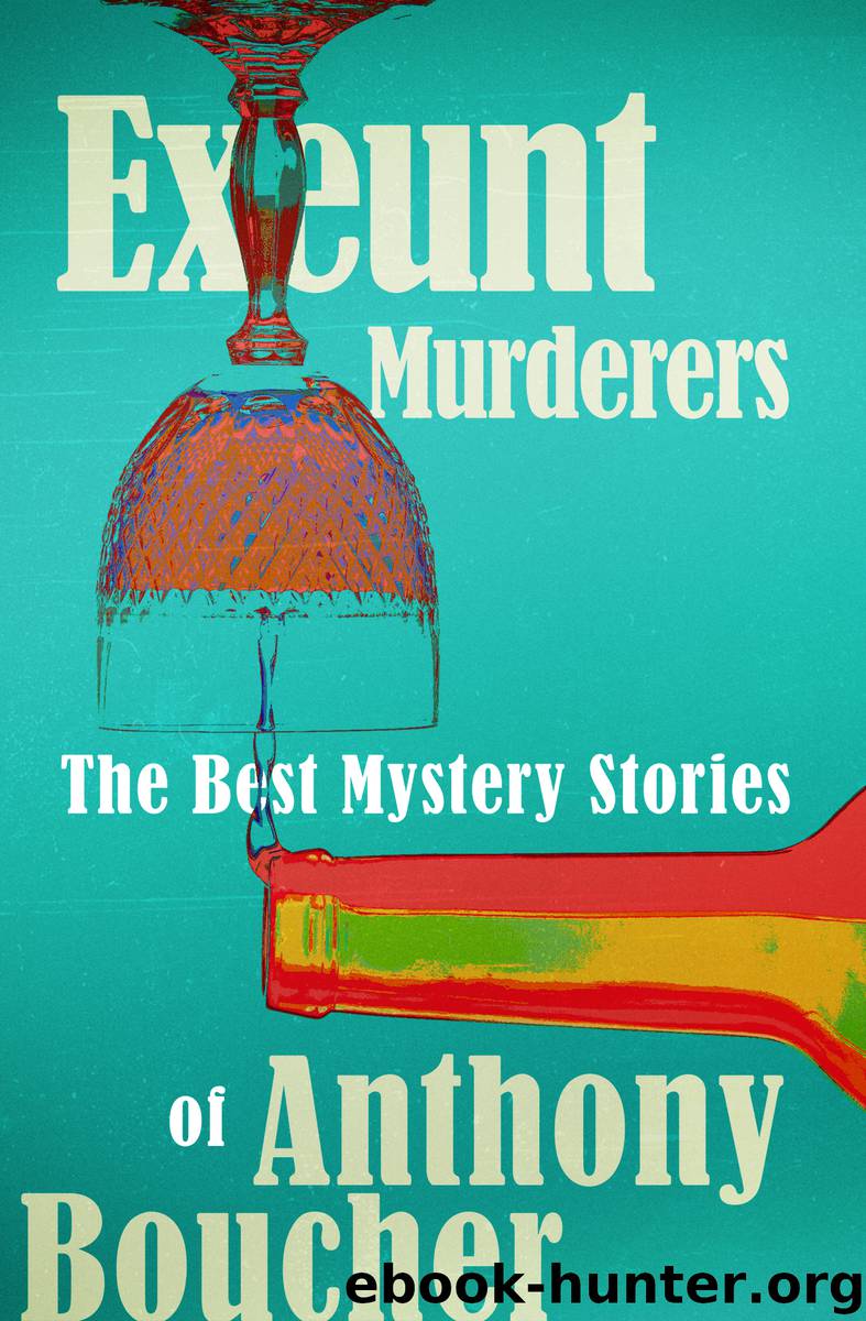 Exeunt Murderers by Anthony Boucher