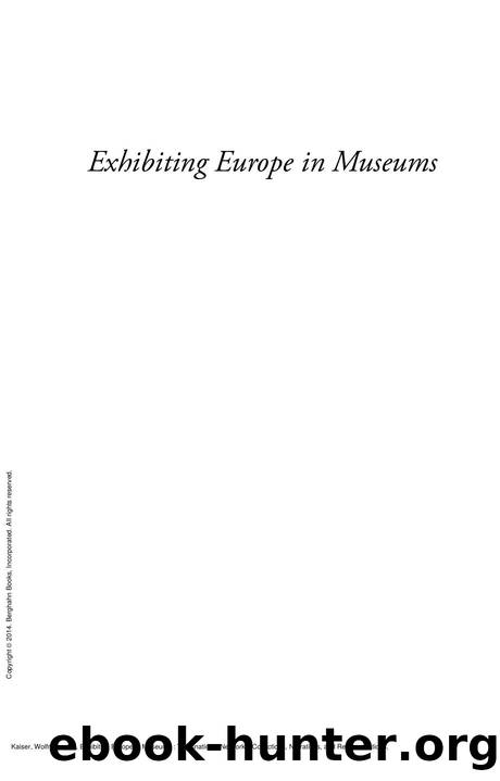 Exhibiting Europe in Museums : Transnational Networks, Collections, Narratives, and Representations by Wolfram Kaiser; Stefan Krankenhagen; Kerstin Poehls