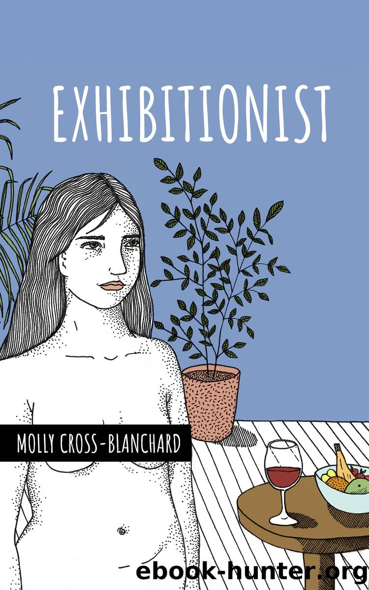 Exhibitionist by Molly Cross-Blanchard